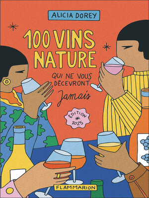 cover image of 100 vins nature qui ne vous décevront jamais. Edition 2025